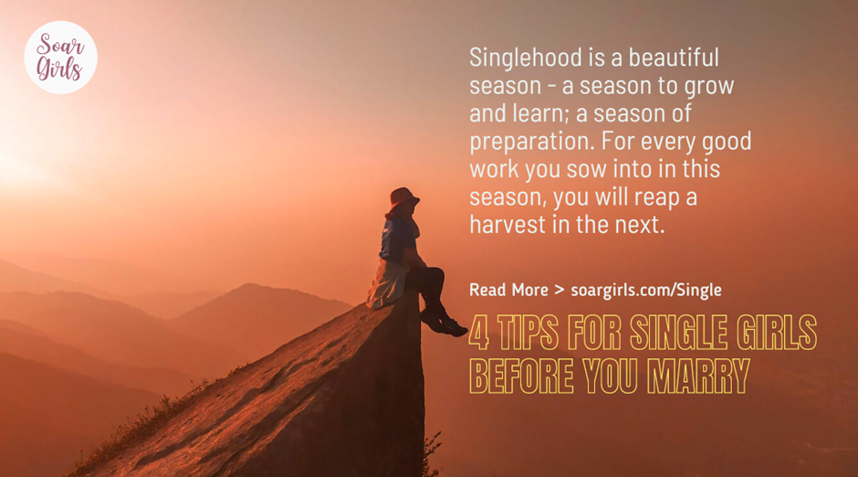 4 Tips for Single Girls Before You Marry!
