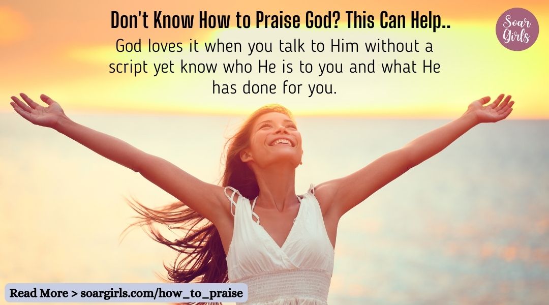Don’t Know How to Praise God? This Can Help..